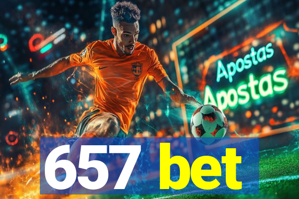 657 bet